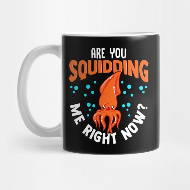 Funny Are You Squidding Me Right Now? Squid Pun by theperfectpresents